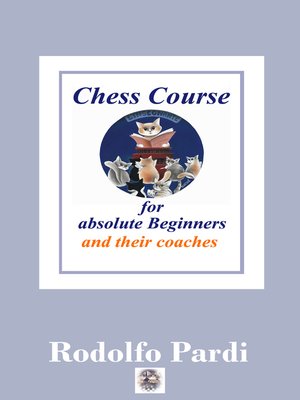 cover image of Chess Course for absolute adult and senior Beginners